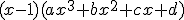 (x-1)(ax^{3}+bx^{2}+cx+d)